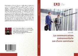 La communication évènementielle cas d'une commune di Said Ouchari edito da Editions universitaires europeennes EUE