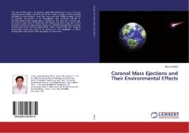 Coronal Mass Ejections and Their Environmental Effects di Nishant Mittal edito da LAP Lambert Academic Publishing