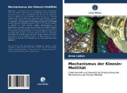 Mechanismus Der Kinesin-Motilitat di Labno Anna Labno edito da KS OmniScriptum Publishing