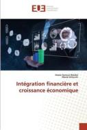 Intégration financière et croissance économique di Imane Senouci Bereksi, Manel Attouchi edito da Éditions universitaires européennes