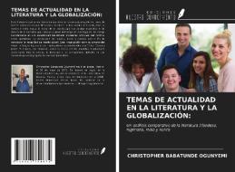 TEMAS DE ACTUALIDAD EN LA LITERATURA Y LA GLOBALIZACIÓN: di Christopher Babatunde Ogunyemi edito da Ediciones Nuestro Conocimiento