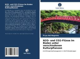 N2O- und CO2-Flüsse im Boden unter verschiedenen Kulturpflanzen di Priyo Adi Nugroho edito da Verlag Unser Wissen