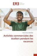Activités commerciales des écoliers pendant les vacances di Alexis Clotaire Bassole edito da Éditions universitaires européennes