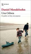 Una Odisea : un padre, un hijo, una epopeya di Daniel Mendelsohn edito da Editorial Seix Barral