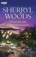 Noche de Luciernagas di Sherryl Woods edito da HQN BOOKS