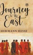 The Journey To The East di Hermann Hesse edito da Sanage Publishing