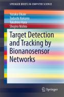 Target Detection and Tracking by Bionanosensor Networks di Yutaka Okaie edito da Springer