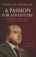 Passion for Adventure: Turning Zain Into a Telecom Giant di Saad Al Barrak edito da BLOOMSBURY ADULT US