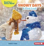 Snowy Days: A First Look di Percy Leed edito da LERNER PUBN
