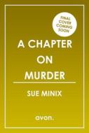 A Chapter On Murder di Sue Minix edito da HarperCollins Publishers