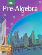 Holt Pre-Algebra di Jennie M. Bennett, David J. Chard, Audrey Jackson edito da Holt McDougal