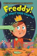 Freddy! Deep-Space Food Fighter di Peter Hannan edito da HarperCollins Publishers Inc