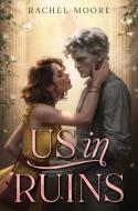 Us in Ruins di Rachel Moore edito da HarperCollins Publishers Inc