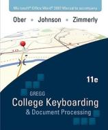 Microsoft Office Word 2007 Manual to Accompany Gregg College Keyboarding & Document Processing, 11th Edition di Scot Ober, Jack Johnson, Ober Scot edito da McGraw-Hill Education