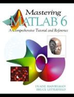 Mastering Matlab 6 di Duane C. Hanselman, Bruce Littlefield edito da Pearson Higher Education