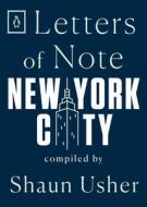 Letters of Note: New York City edito da PENGUIN GROUP