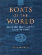Boats Of The World di Sean McGrail edito da Oxford University Press