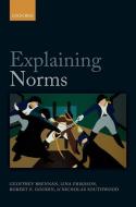 Explaining Norms di Geoffrey Brennan, Lina Eriksson, Robert E. Goodin edito da OXFORD UNIV PR