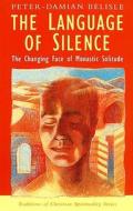 The Language of Silence di Peter-Damian Belisle edito da Darton, Longman & Todd Ltd