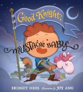 Good Knight, Mustache Baby di Heos Bridget Heos edito da HMH Books