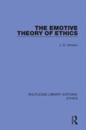 The Emotive Theory Of Ethics di J. O. Urmson edito da Taylor & Francis Ltd
