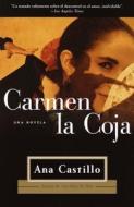 Carmen La Coja: Una Novela di Ana Castillo edito da RANDOM HOUSE ESPANOL
