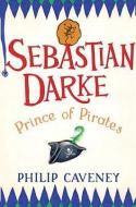 Sebastian Darke: Prince of Pirates di Philip Caveney edito da DELACORTE PR