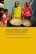 The Chronically Poor in Rural Bangladesh di Pk. Md. Motiur (University of Dhaka Rahman edito da Routledge