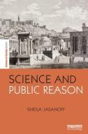 Science and Public Reason di Sheila (Harvard University Jasanoff edito da Taylor & Francis Ltd