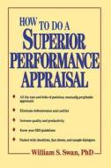 How to Do a Superior Performance Appraisal di William S. Swan, Nick Swan edito da John Wiley & Sons