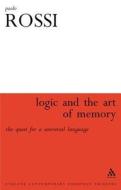 The Logic and the Art of Memory di Paolo Rossi edito da BLOOMSBURY 3PL