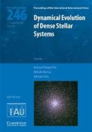 Dynamical Evolution of Dense Stellar Systems (IAU S246) di Enrico Vesperini edito da Cambridge University Press