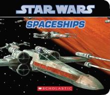 Star Wars: Spaceships di Inc. Scholastic, Various edito da Cartwheel Books
