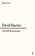 The Self-Enchanted di David Stacton edito da Faber and Faber ltd.