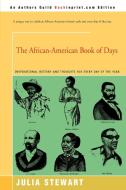 The African-American Book of Days: Inspirational History and Thoughts for Every Day of the Year di Julia Stewart edito da AUTHORHOUSE