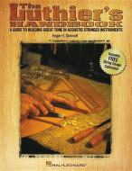 The Luthier's Handbook di Roger H. Siminoff edito da Hal Leonard Corporation