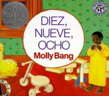 Diez, Nueve, Ocho: Ten, Nine, Eight (Spanish Edition) di Molly Bang edito da RAYO