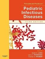 Principles And Practice Of Pediatric Infectious Disease di Sarah S. Long, Larry K. Pickering, Charles G. Prober edito da Elsevier Health Sciences