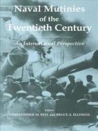 Naval Mutinies Of The Twentieth Century edito da Taylor & Francis Ltd