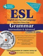 ESL Intermediate/Advanced Grammar W/Vocab Builder W/CD-ROM di Mary Ellen Munoz-Page, Mary Ellen Munoz, English Language Study Guides edito da Research & Education Association