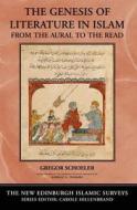 The Genesis of Literature in Islam: From the Aural to the Read di Gregor Schoeler edito da PAPERBACKSHOP UK IMPORT