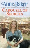 Carousel Of Secrets di Anne Baker edito da Headline Publishing Group