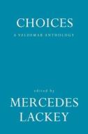 Choices di Mercedes Lackey edito da DAW BOOKS