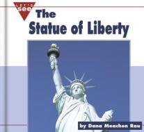 The Statue of Liberty di Dana Meachen Rau edito da Compass Point Books