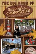 The Big Book Of New England Curiosities di PH D Susan Campbell edito da Rowman & Littlefield
