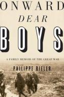 Onward, Dear Boys di Philippe Bieler edito da McGill-Queen's University Press