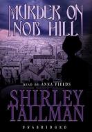 Murder on Nob Hill di Shirley Tallman edito da Blackstone Audiobooks