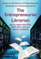 The Entrepreneurial Librarian di Mary Krautter edito da McFarland