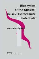 Biophysics Of The Skeletal Muscle Extracellular Potentials di Alexander Gydikov edito da Springer Netherlands
