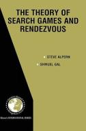 The Theory of Search Games and Rendezvous di Steve Alpern, Shmuel Gal edito da Springer US